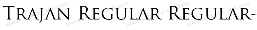 Trajan Regular Regular字体转换